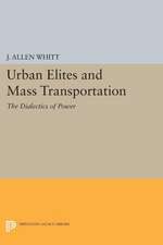 Urban Elites and Mass Transportation – The Dialectics of Power