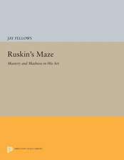 Ruskin`s Maze – Mastery and Madness in His Art