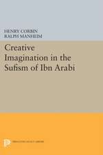 Creative Imagination in the Sufism of Ibn Arabi