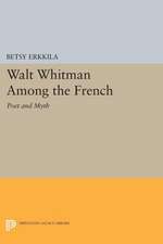 Walt Whitman Among the French – Poet and Myth