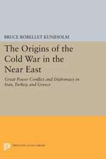 The Origins of the Cold War in the Near East – Great Power Conflict and Diplomacy in Iran, Turkey, and Greece