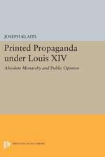 Printed Propaganda under Louis XIV – Absolute Monarchy and Public Opinion