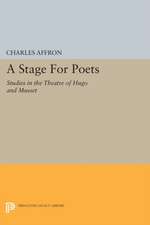 A Stage For Poets – Studies in the Theatre of Hugo and Musset