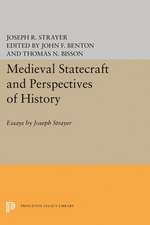 Medieval Statecraft and Perspectives of History – Essays by Joseph Strayer