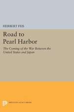 Road to Pearl Harbor – The Coming of the War Between the United States and Japan