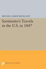 Sarmiento`s Travels in the U.S. in 1847