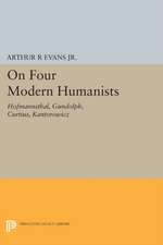 On Four Modern Humanists – Hofmannsthal, Gundolph, Curtius, Kantorowicz