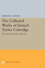 The Collected Works of Samuel Taylor Coleridge, – The Friend