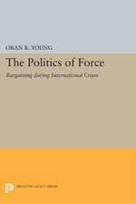 Politics of Force – Bargaining during International Crises