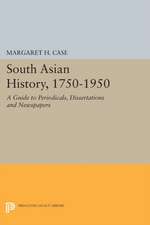 South Asian History, 1750–1950 – A Guide to Periodicals, Dissertations and Newspapers