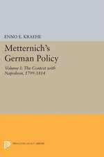 Metternich`s German Policy, Volume I – The Contest with Napoleon, 1799–1814