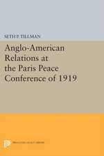 Anglo–American Relations at the Paris Peace Conference of 1919