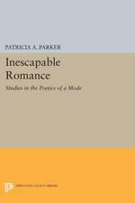 Inescapable Romance – Studies in the Poetics of a Mode