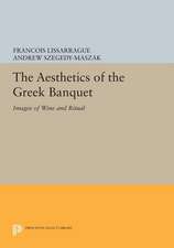 The Aesthetics of the Greek Banquet – Images of Wine and Ritual