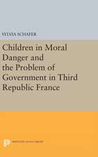 Children in Moral Danger and the Problem of Government in Third Republic France