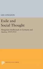 Exile and Social Thought – Hungarian Intellectuals in Germany and Austria, 1919–1933