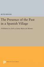 The Presence of the Past in a Spanish Village – (Published in cloth as Santa Maria del Monte)