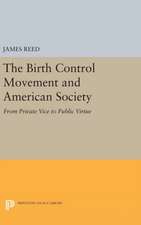 The Birth Control Movement and American Society – From Private Vice to Public Virtue