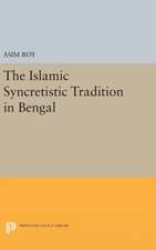 The Islamic Syncretistic Tradition in Bengal