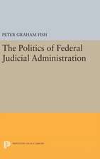 The Politics of Federal Judicial Administration