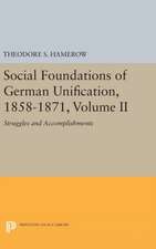 Social Foundations of German Unification, 1858–1 – Struggles and Accomplishments