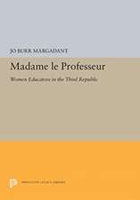 Madame le Professeur – Women Educators in the Third Republic