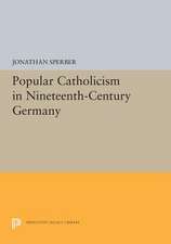 Popular Catholicism in Nineteenth–Century Germany