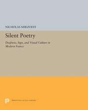 Silent Poetry – Deafness, Sign, and Visual Culture in Modern France