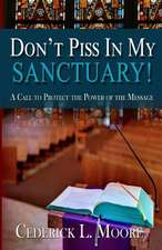 Don't Piss in My Sanctuary: Living the Christ-Life