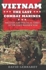 Vietnam The Last Combat Marines