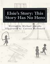 Elsie's Story: This Story Has No Hero