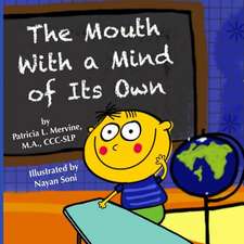 The Mouth with a Mind of Its Own