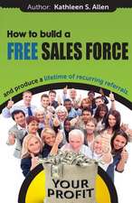 How to Build a Free Sales Force