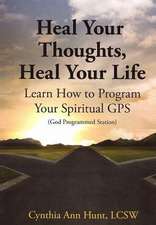 Heal Your Thoughts, Heal Your Life