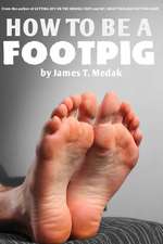 How to Be a Footpig