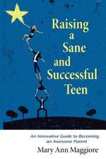 Raising a Sane and Successful Teen