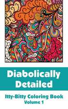 Diabolically Detailed Itty-Bitty Coloring Book (Volume 1)