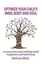 Optimize Your Child's Mind, Body and Soul