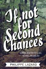 If Not for Second Chances