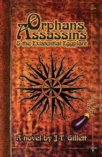 Orphans, Assassins and the Existential Eggplant