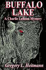 Buffalo Lake - A Charlie LeBeau Mystery