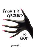 From the Ground to God