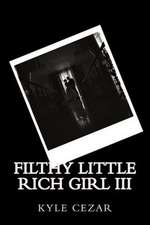 Filthy Little Rich Girl III