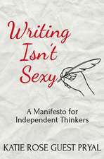 Writing Isn't Sexy