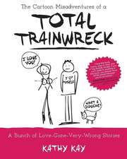 The Cartoon Misadventures of a Total Trainwreck