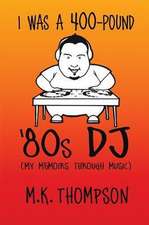 I Was a 400-Pound '80s DJ