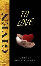 Given to Love