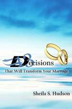 13 Decisions That Will Transform Your Marriage