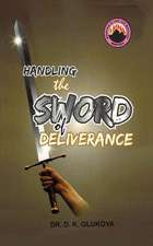 Handling the Sword of Deliverance