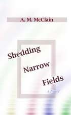 Shedding Narrow Fields